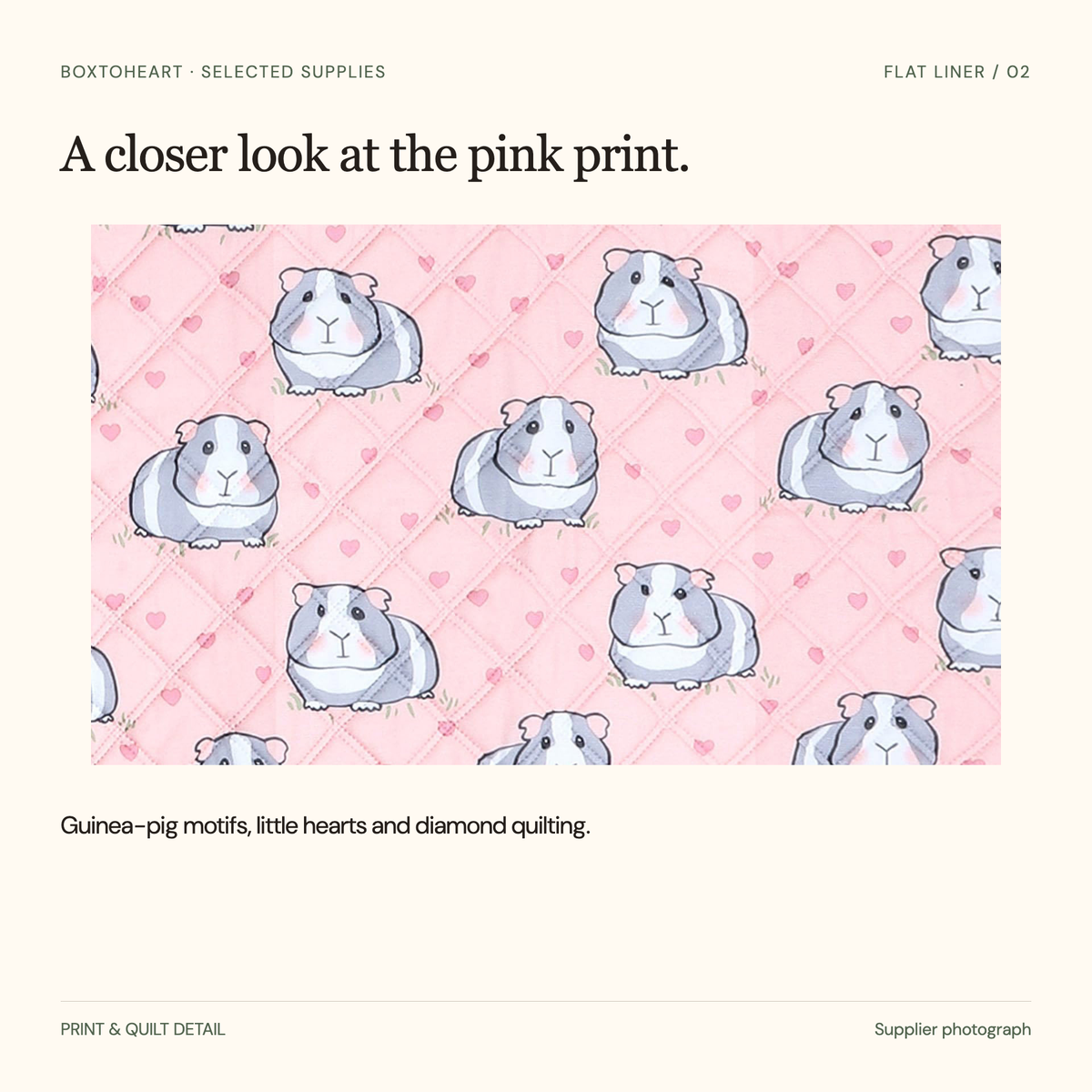 Actual supplier close detail of pink guinea-pig and heart fabric with diamond quilting.