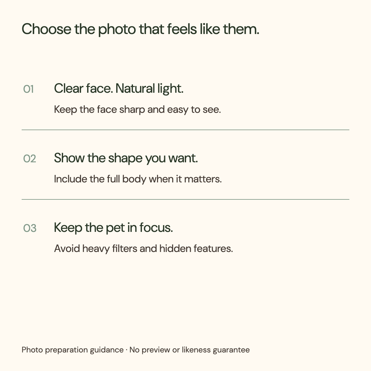 Choose a clear pet photo in natural light, with full body if desired and no heavy filters.