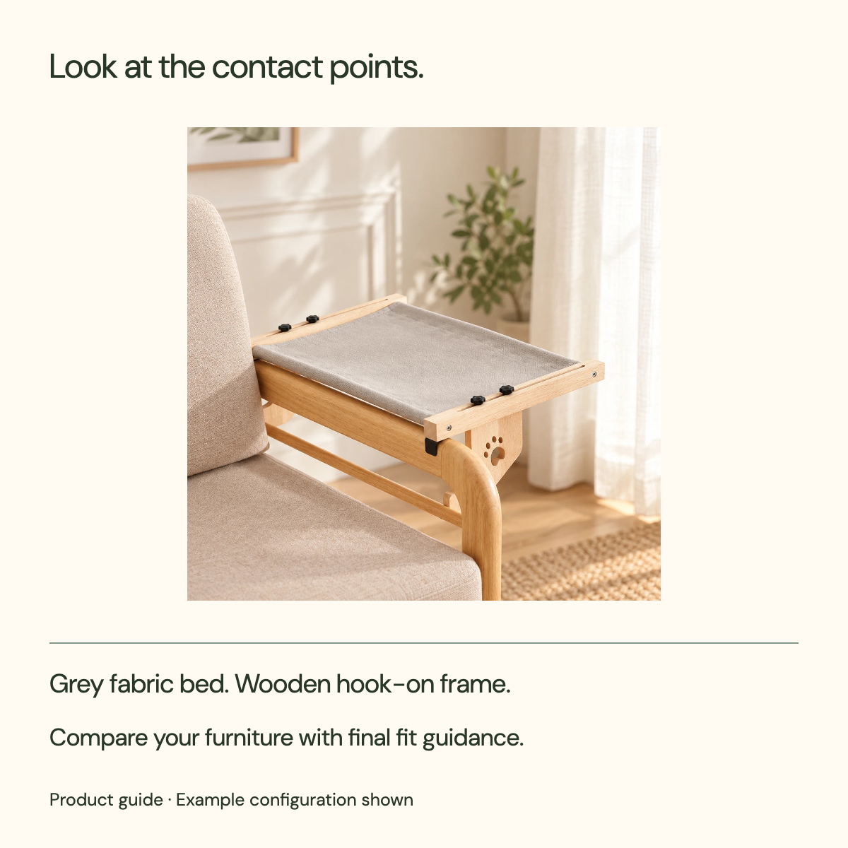 Look at the contact points. Grey fabric bed. Wooden hook-on frame. Compare your furniture with final fit guidance.