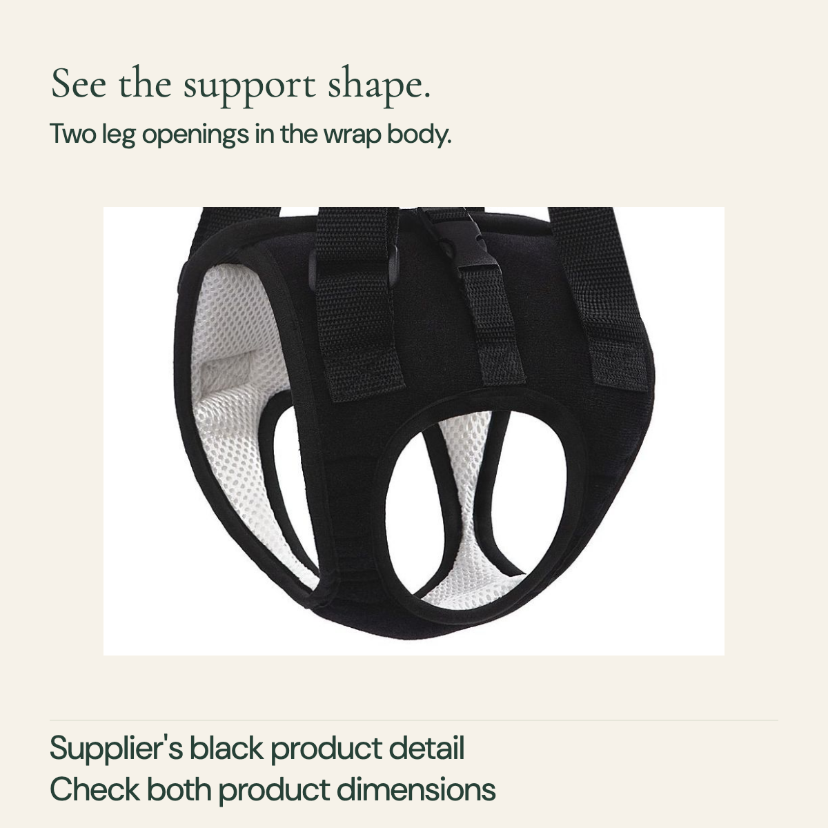 Close view of the black harness wrap and two rear-leg openings with light mesh lining.